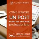 Come scrivere un post come un blogger professionista - Alberto Pozzi Web Manager