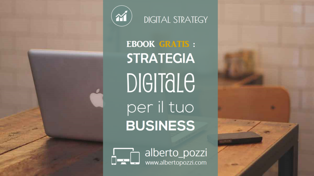 Strategia Digitale per il tuo Business - Alberto Pozzi , ebook gratis