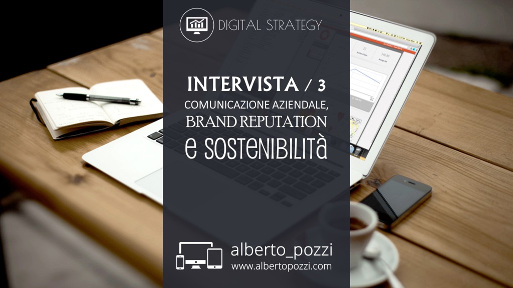 Comunicazione aziendale, brand reputation, sostenibilita - Alberto Pozzi