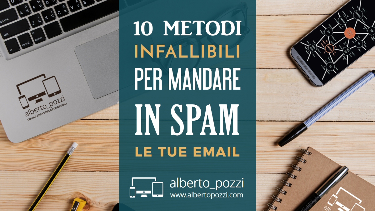 Inviare DEM perfette no spam: 10 errori da non commettere - Alberto Pozzi Monza