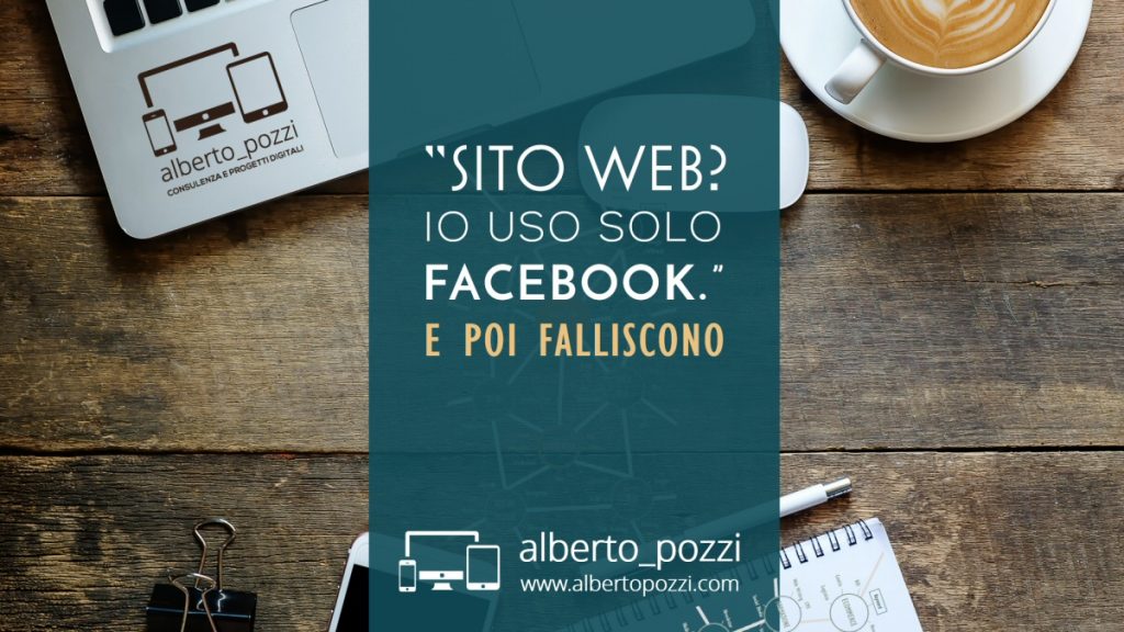 Avvia un sito web e non solo facebook - Alberto Pozzi